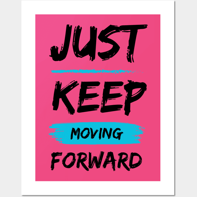 Keep Moving Wall Art by meltubs76